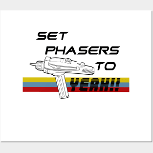 Set Phasers to Yeah!! Posters and Art